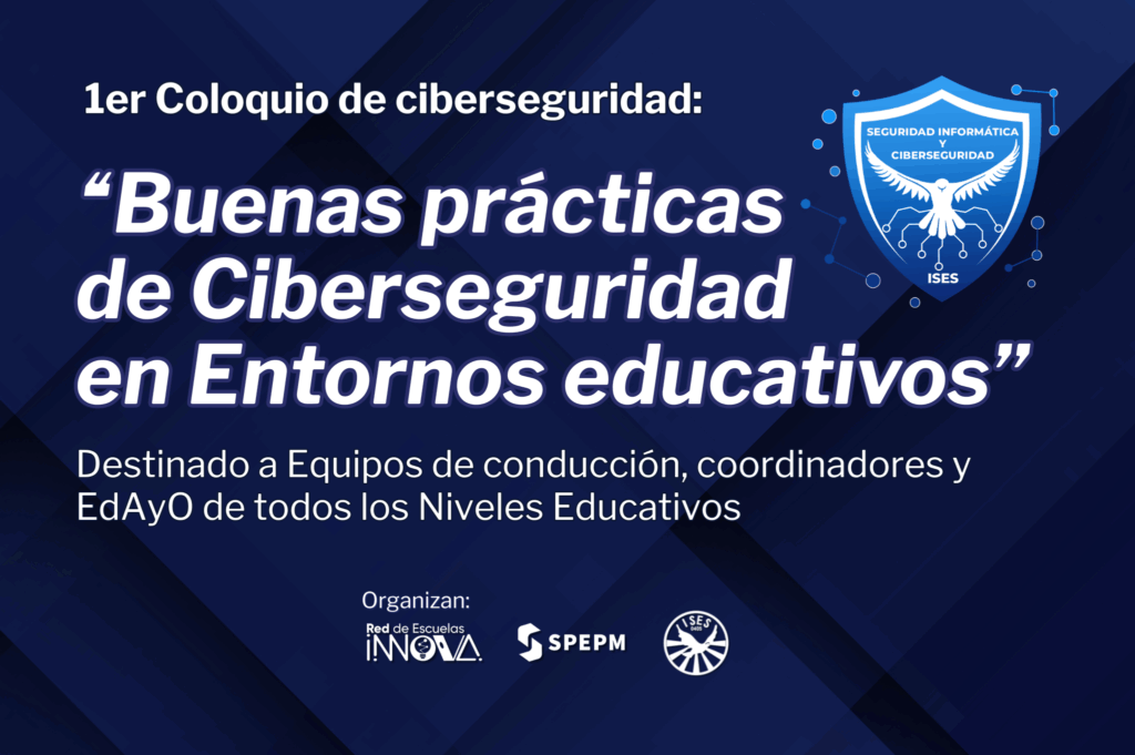 El ISES será sede del 1er Coloquio de Ciberseguridad en entornos educativos